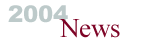 2004 News